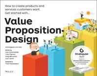 Cover of Value Proposition Design: How to Create Products and Services Customers Want